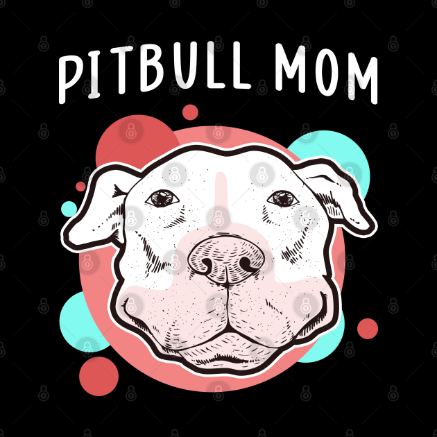 Pitbull Mom | Dog Owner American Pitbull Terrier by Streetwear KKS