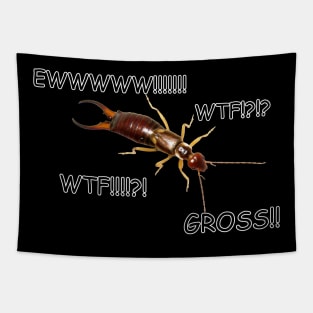 Earwigs are Disgusting Tapestry