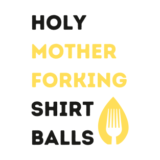 Holy Mother Forking T-Shirt