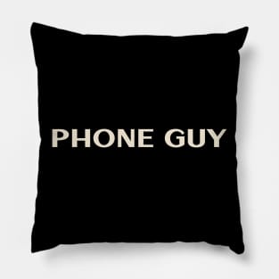 Phone Guy That Guy Funny Ironic Sarcastic Pillow
