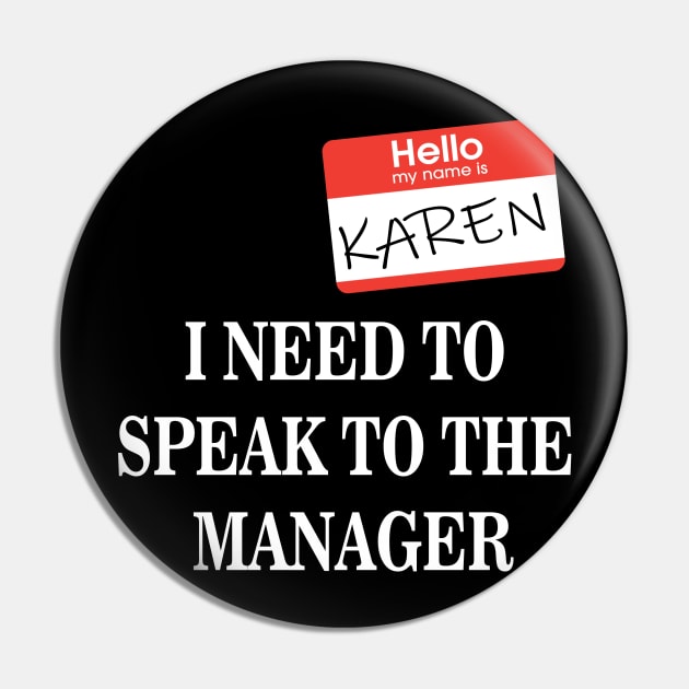 Hello My Name Is Karen Pin by 9ifary