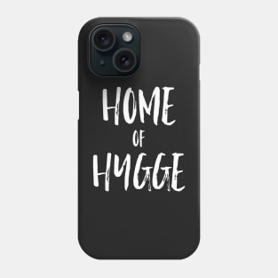 Home of Hygge Phone Case