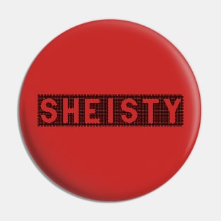 Sheisty Pin