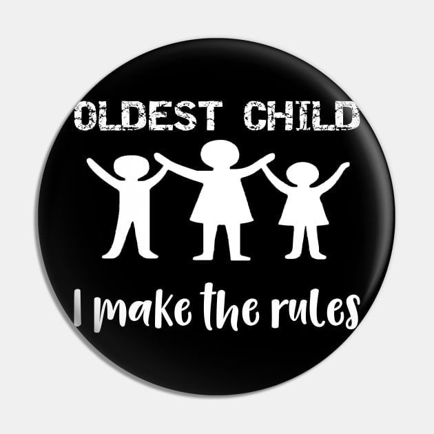 Oldest Child I Make the Rules Pin by DANPUBLIC