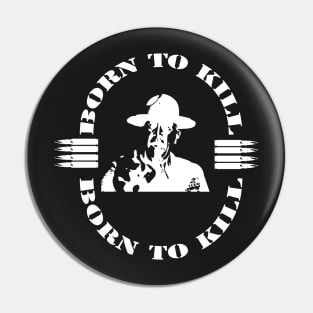 born to kill (White) Pin