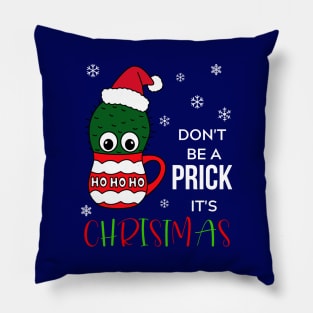 Don't Be A Prick It's Christmas - Cactus With A Santa Hat In A Christmas Mug Pillow