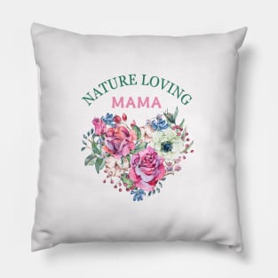 Nature's Heart: 'Nature Loving Mama' Roses Tee, gardener Mom Pillow