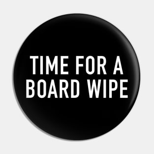 Time for a Board Wipe Pin