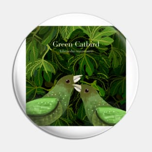 Green Catbird (text) Pin