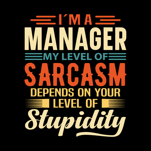 I'm A Manager by Stay Weird