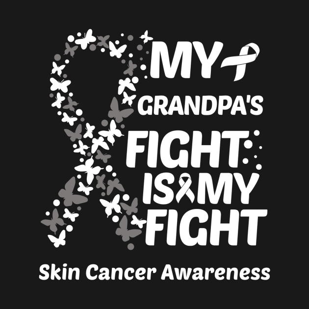 My Grandpas Fight Is My Fight Skin Cancer Awareness by Geek-Down-Apparel