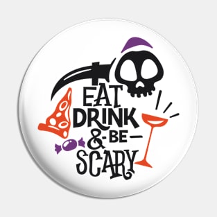 Eat Drink & Be Scary Pin