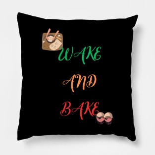 Bake - Wake and Bake Pillow