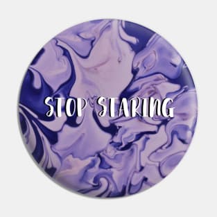 Stop Staring at me Pin