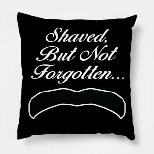 Henry Cavill King Stache Shaved But Not Forgotten Shirt - White Text Pillow