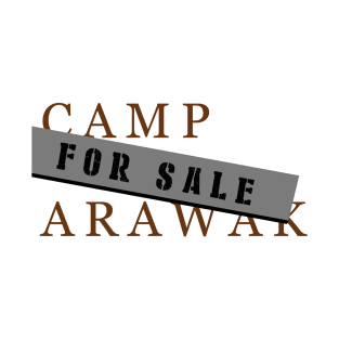 Camp Arawak For Sale T-Shirt