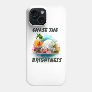 Chase the Brightness Phone Case