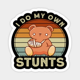 I Do My Own Stunts Teddy Bear Get Well Recovery Broken Arm Magnet