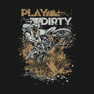 PLAY DIRTY MOTO T-Shirt