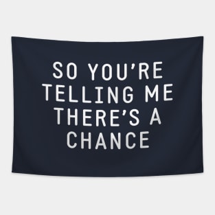 So you're telling me there's a chance Tapestry