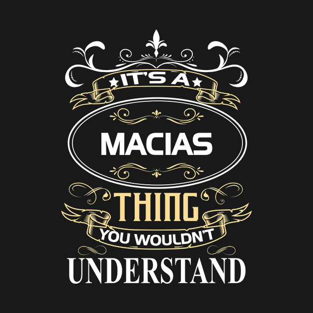 Macias Name Shirt It's A Macias Thing You Wouldn't Understand by Sparkle Ontani