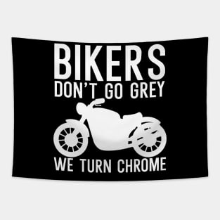 Bikers dont go grey we turn chrome Tapestry