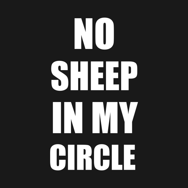 Discover No Sheep in My Circle - No Sheep In My Circle - T-Shirt