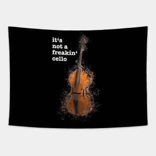 It's not a freakin' cello funny meme quote saying idea Tapestry