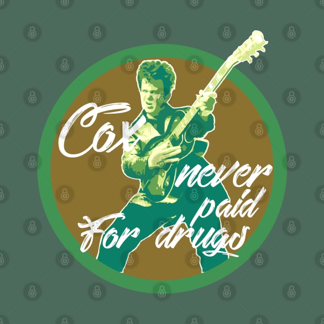 Cox Never Paid for Drugs Reefer Ver. by chilangopride