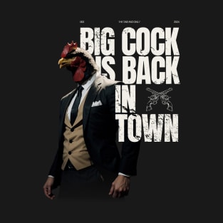 Big Cock is Back in Town | Gangster Chicken | Funny Meme Quote | Meme T-Shirt