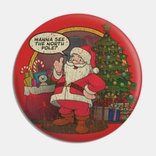 Wanna See The North Pole? 1983 Pin