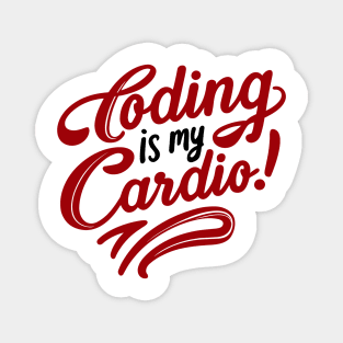 Coding Is My Cardio | Techy Coder Fashion Magnet