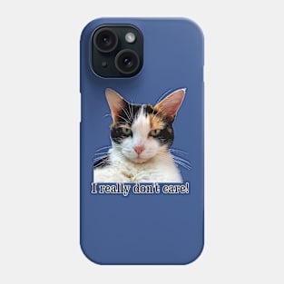 Cute Calico Cat with Attitude – I Really Don't care! Phone Case