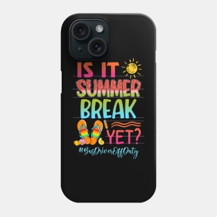 Is It Summer Break Yet Bus Driver Off Duty Summer Vibes Phone Case