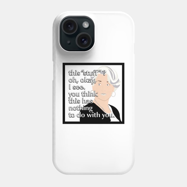 This "stuff"? Phone Case by gaysondesigns