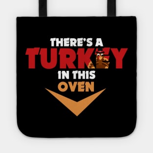 Thanksgiving Pregnancy TShirt There's a Turkey in this Oven Tote