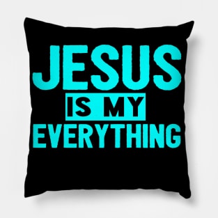 Jesus Is My Everything Pillow