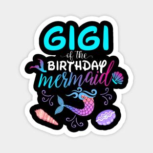 Gigi Of The Birthday Mermaid Matching Family Magnet