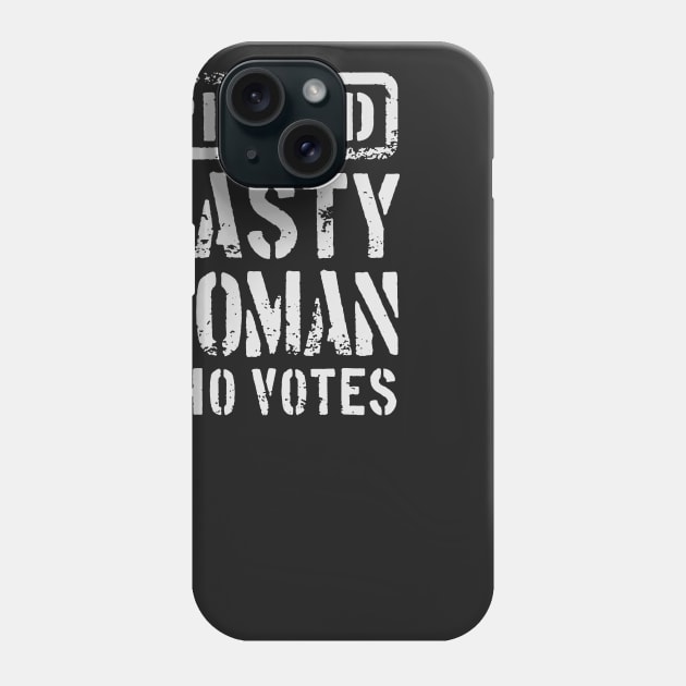 PROUD NASTY WOMAN WHO VOTES 1 Phone Case by sebastianlengo