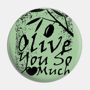 Olive You So Much Funny I Love You Linocut Pin