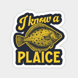 I Know A Plaice Magnet