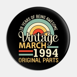 28 Years Being Awesome Vintage In March 1994 Original Parts Pin