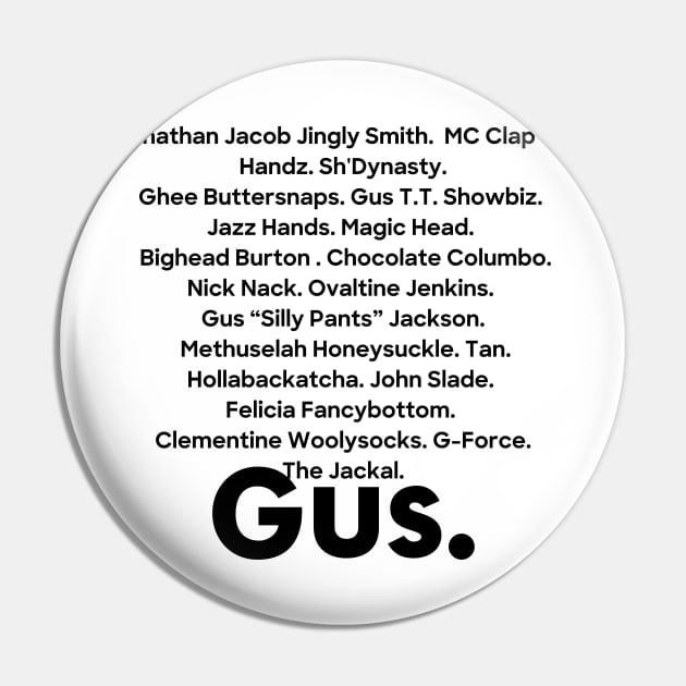 Gus' nicknames Pin by Lindseysdesigns
