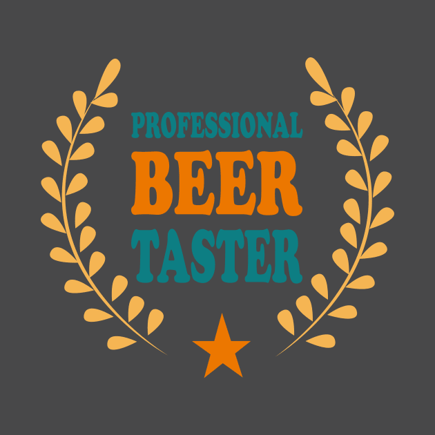 Professional beer taster by Drunken T-shirts