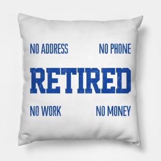 Retired / Funny Typography Quote Design Pillow