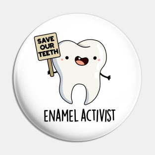 Enamel Activist Cute Dental Tooth Pun Pin