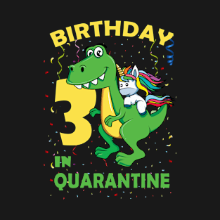 Birthday In Quarantine Unicorn Riding Dinosaur 3rd Birthday T-Shirt