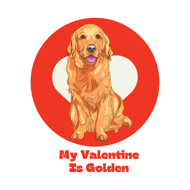 My Valentine Is Golden Retriever Valentines Day Pet Dog by yassinebd