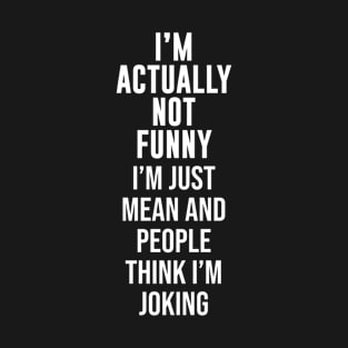 I'm actually not funny T-Shirt