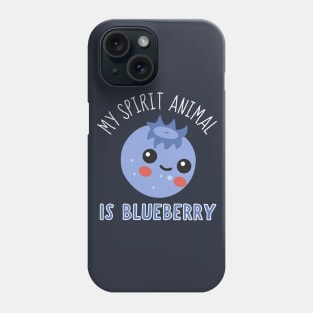 My Spirit Animal Is Blueberry Phone Case